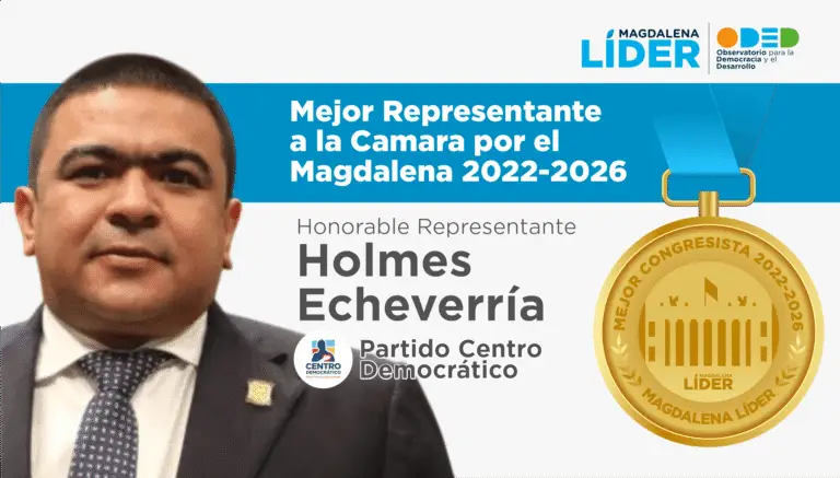 HOLMES ECHEVERRÍA: EL MEJOR REPRESENTANTES DEL MAGDALENA EN DESEMPEÑO LEGISLATIVO 2022-2026.