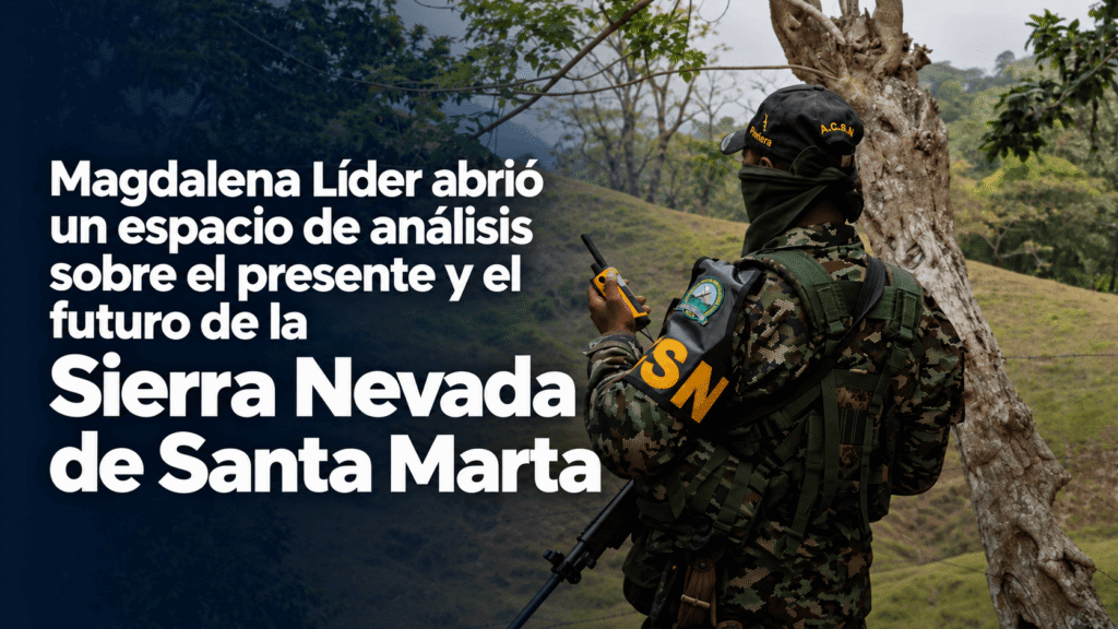 Magdalena Líder abrió un espacio de análisis sobre el presente y el futuro de la Sierra Nevada de Santa Marta