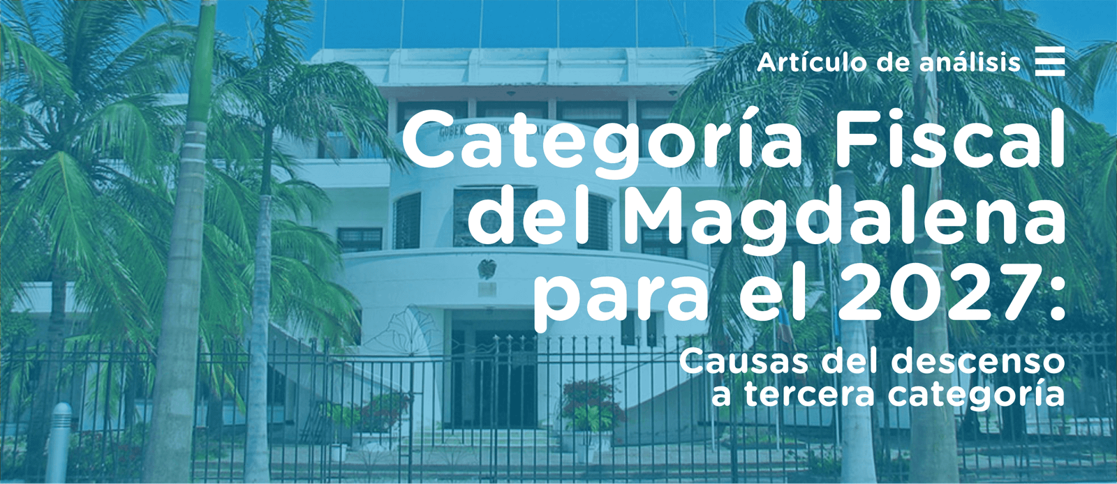 CATEGORIA FISCAL DEL MAGDALENA PARA 2027