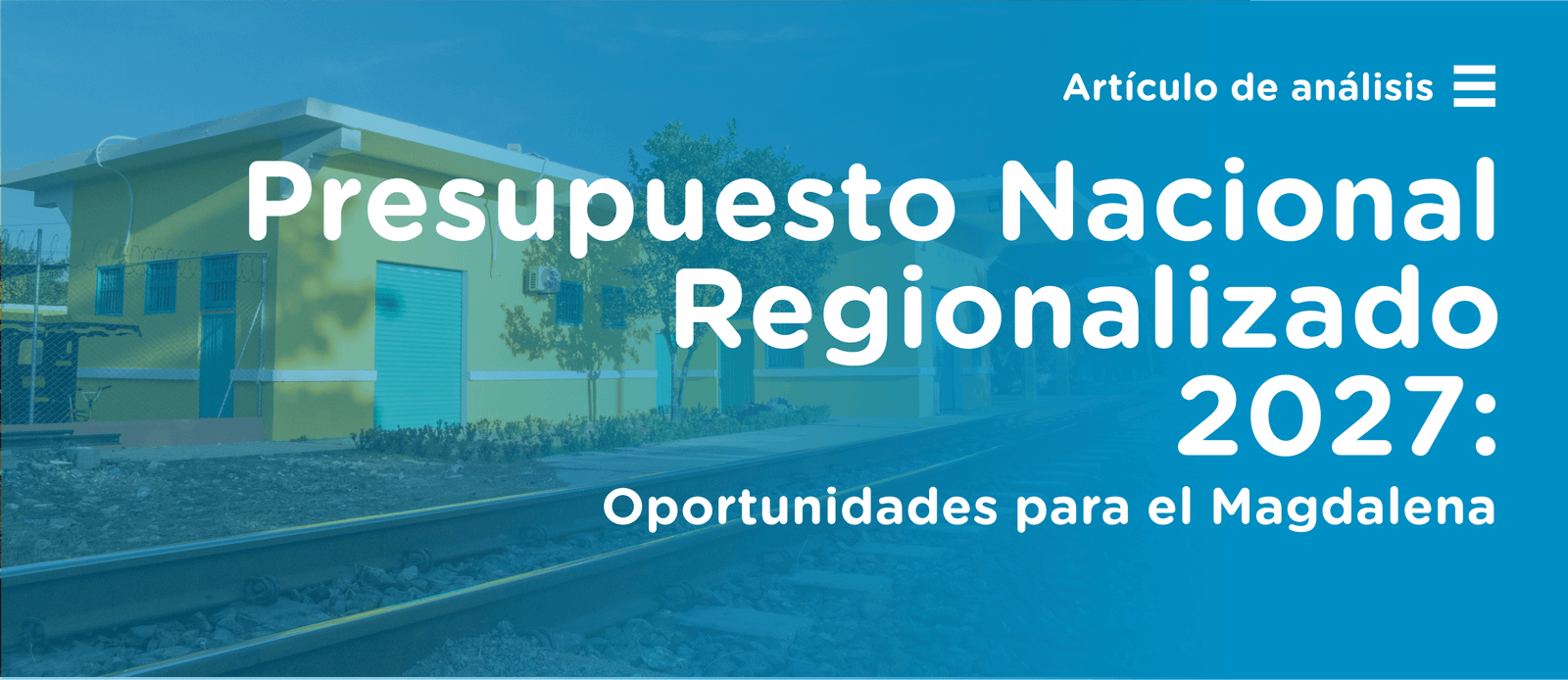 Presupuesto Nacional Regionalizado 2027: Magdalena